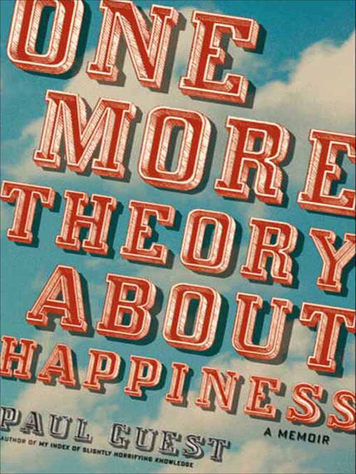 Title details for One More Theory About Happiness by Paul Guest - Available